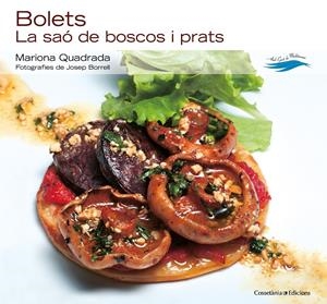 BOLETS, LA SAO DE BOSCOS I PRATS | 9788415456506 | QUADRADA, MARIONA (TEXTOS) I BORRELL, JOSEP (FOTOGRAFIES) | Galatea Llibres | Llibreria online de Reus, Tarragona | Comprar llibres en català i castellà online