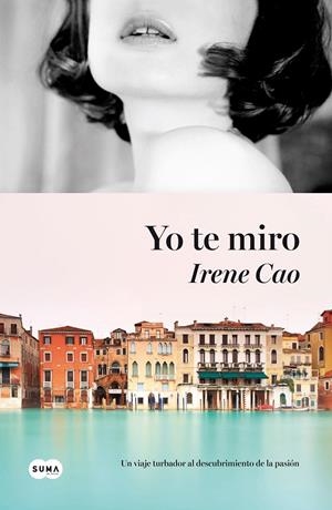 YO TE MIRO | 9788483655443 | CAO, IRENE | Galatea Llibres | Librería online de Reus, Tarragona | Comprar libros en catalán y castellano online