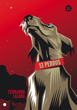 13 PERROS | 9788483432730 | LALANA, FERNANDO | Galatea Llibres | Llibreria online de Reus, Tarragona | Comprar llibres en català i castellà online