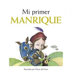 MI PRIMER MANRIQUE | 9788415888185 | VELOY, MARIANO; DEL AMO, OSCAR | Galatea Llibres | Librería online de Reus, Tarragona | Comprar libros en catalán y castellano online