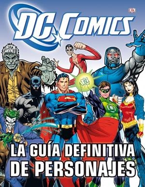 LA GUÍA DEFINITIVA DE PERSONAJES DE DC CÓMICS | 9788448008932 | BRANDON T. SNIDER | Galatea Llibres | Librería online de Reus, Tarragona | Comprar libros en catalán y castellano online