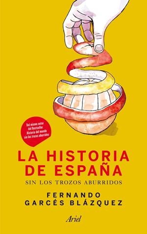 LA HISTORIA DE ESPAÑA SIN LOS TROZOS ABURRIDOS | 9788434409972 | GARCÉS BLÁZQUEZ, FERNANDO | Galatea Llibres | Librería online de Reus, Tarragona | Comprar libros en catalán y castellano online