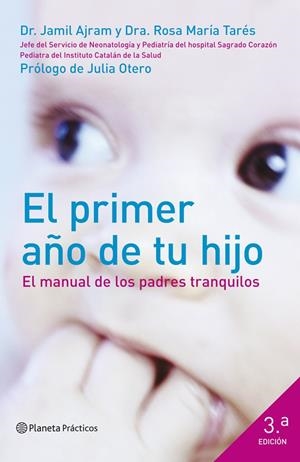 EL PRIMER AÑO DE TU HIJO. EL MANUAL DE LOS PADRES TRANQUILOS | 9788408120438 | AJRAM, JAMIL, DR.; MARÍA TARÉS, ROSA MARIA DR. | Galatea Llibres | Llibreria online de Reus, Tarragona | Comprar llibres en català i castellà online