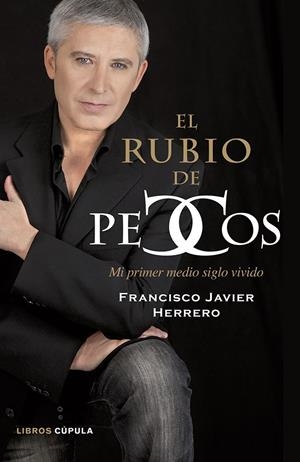 EL RUBIO DE PECOS. MI PRIMER MEDIO SIGLO VIVIDO | 9788448016555 | HERRERO, FRANCISCO JAVIER | Galatea Llibres | Librería online de Reus, Tarragona | Comprar libros en catalán y castellano online