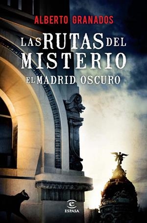 LAS RUTAS DEL MISTERIO. EL MADRID OSCURO | 9788467038187 | GRANADOS, ALBERTO | Galatea Llibres | Librería online de Reus, Tarragona | Comprar libros en catalán y castellano online