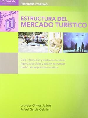ESTRUCTURA DEL MERCADO TURISTICO | 9788497328333 | GARCIA CEBRIAN, RAFAEL/ OLMOS JUAREZ, LOURDES | Galatea Llibres | Llibreria online de Reus, Tarragona | Comprar llibres en català i castellà online
