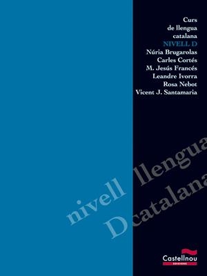 CURS DE LLENGUA CATALANA NIVELL D ED.2005 | 9788498043174 | VV.AA | Galatea Llibres | Librería online de Reus, Tarragona | Comprar libros en catalán y castellano online