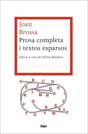 PROSA COMPLETA I TEXTOS ESPARSOS JOAN BROSSA | 9788482646527 | BROSSA, JOAN | Galatea Llibres | Llibreria online de Reus, Tarragona | Comprar llibres en català i castellà online