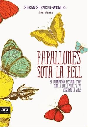 PAPALLONES SOTA LA PELL | 9788415224402 | SPENCER-WENDEL, SUSAN/WRITTER, BRET | Galatea Llibres | Llibreria online de Reus, Tarragona | Comprar llibres en català i castellà online