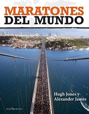 MARATONES DEL MUNDO | 9788415088844 | JONES, HUGH/JAMES, ALEXANDER | Galatea Llibres | Librería online de Reus, Tarragona | Comprar libros en catalán y castellano online