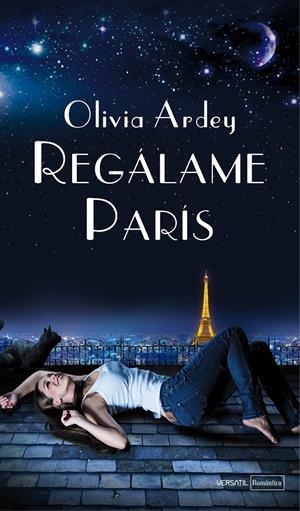 REGÁLAME PARÍS | 9788492929924 | ARDEY, OLIVIA | Galatea Llibres | Llibreria online de Reus, Tarragona | Comprar llibres en català i castellà online