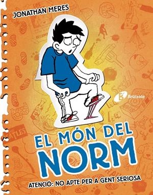 EL MÓN DEL NORM, 2. ATENCIÓ: NO APTE PER A GENT SERIOSA | 9788499064574 | MERES, JONATHAN | Galatea Llibres | Librería online de Reus, Tarragona | Comprar libros en catalán y castellano online