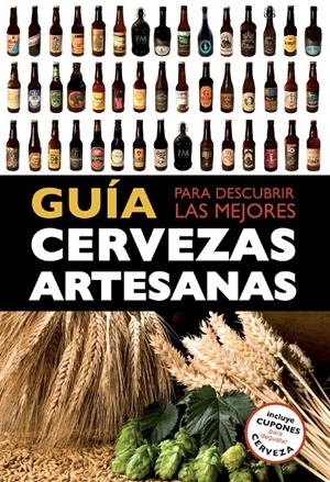 GUÍA PARA DESCUBRIR LAS MEJORES CERVEZAS ARTESANAS | 9788408119821 | FERNANDEZ MUÑO/IVÓ CASTELLS ENCINAS/NIL ESPAÑOL SARRIES/MACARENA GARCÍA DE LA PAZ | Galatea Llibres | Librería online de Reus, Tarragona | Comprar libros en catalán y castellano online
