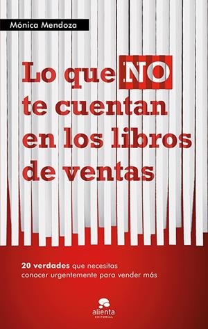 LO QUE NO TE CUENTAN EN LOS LIBROS DE VENTAS | 9788415320555 | MENDOZA, MONICA | Galatea Llibres | Librería online de Reus, Tarragona | Comprar libros en catalán y castellano online