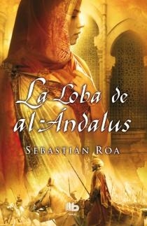 LA LOBA DE AL ANDALUS | 9788498728798 | ROA, SEBASTIAN | Galatea Llibres | Llibreria online de Reus, Tarragona | Comprar llibres en català i castellà online