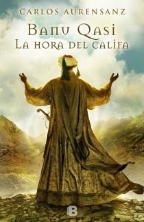 BANU QASI. LA HORA DEL CALIFA | 9788466653022 | AURENSANZ, CARLOS | Galatea Llibres | Librería online de Reus, Tarragona | Comprar libros en catalán y castellano online