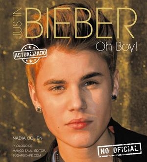 JUSTIN BIEBER. OH BOY! | 9788441533790 | COHEN, NADIA | Galatea Llibres | Librería online de Reus, Tarragona | Comprar libros en catalán y castellano online