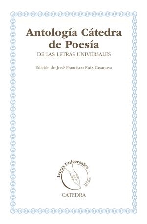 ANTOLOGÍA CÁTEDRA DE POESÍA DE LAS LETRAS UNIVERSALES | 9788437631769 | VV.AA | Galatea Llibres | Llibreria online de Reus, Tarragona | Comprar llibres en català i castellà online