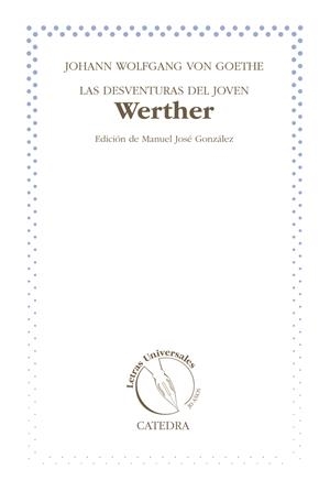 LAS DESVENTURAS DEL JOVEN WERTHER | 9788437631738 | GOETHE, JOHANN WOLFGANG VON | Galatea Llibres | Librería online de Reus, Tarragona | Comprar libros en catalán y castellano online
