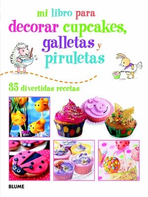 MI LIBRO PARA DECORAR CUPCAKES, GALLETAS Y PIRULETAS | 9788415317388 | AKASS, SUSAN | Galatea Llibres | Llibreria online de Reus, Tarragona | Comprar llibres en català i castellà online