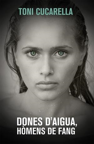 DONES D'AIGUA, HÒMENS DE FANG | 9788490261439 | NAVARRO CUCARELLA, LLUIS ANTONI | Galatea Llibres | Llibreria online de Reus, Tarragona | Comprar llibres en català i castellà online