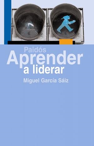 APRENDER A LIDERAR | 9788449323843 | GARCÍA SAIZ, MIGUEL | Galatea Llibres | Librería online de Reus, Tarragona | Comprar libros en catalán y castellano online