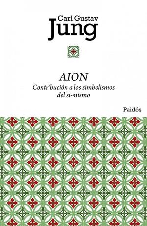 AION. CONTRIBUCION A LOS SIMBOLISMOS DEL SI-MISMO | 9788449325045 | JUNG, CARL GUSTAV | Galatea Llibres | Librería online de Reus, Tarragona | Comprar libros en catalán y castellano online