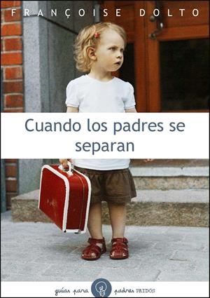 CUANDO LOS PADRES SE SEPARAN | 9788449325243 | DOLTO, FRANCOISE | Galatea Llibres | Librería online de Reus, Tarragona | Comprar libros en catalán y castellano online