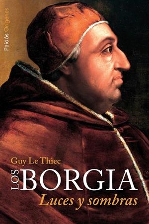 LOS BORGIA. LUCES Y SOMBRAS | 9788449327391 | LE THIEC, GUY | Galatea Llibres | Librería online de Reus, Tarragona | Comprar libros en catalán y castellano online