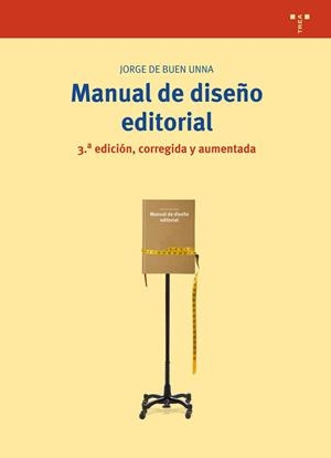 MANUAL DE DISEÑO EDITORIAL (3ª EDICIÓN, CORREGIDA Y AUMENTADA) | 9788497043786 | BUEN UNNA, JORGE DE | Galatea Llibres | Llibreria online de Reus, Tarragona | Comprar llibres en català i castellà online