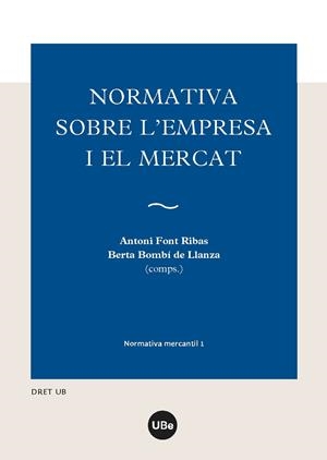 NORMATIVA SOBRE L'EMPRESA I EL MERCAT | 9788447537259 | FONT RIBAS, ANTONI | Galatea Llibres | Llibreria online de Reus, Tarragona | Comprar llibres en català i castellà online