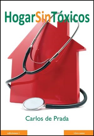 HOGAR SIN TOXICOS | 9788496851252 | DE PRADA, CARLOS | Galatea Llibres | Llibreria online de Reus, Tarragona | Comprar llibres en català i castellà online