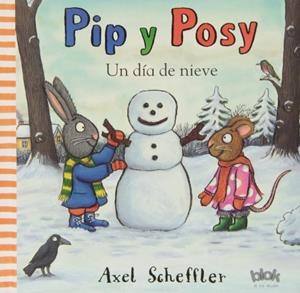 PIP Y POSY. UN DÍA DE NIEVE | 9788415579519 | SCHEFFLER, AXEL | Galatea Llibres | Llibreria online de Reus, Tarragona | Comprar llibres en català i castellà online
