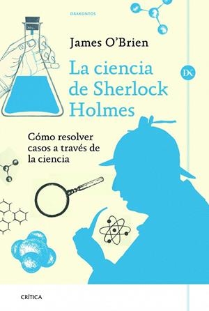 LA CIENCIA DE SHERLOCK HOLMES | 9788498926118 | O'BRIEN, JAMES | Galatea Llibres | Librería online de Reus, Tarragona | Comprar libros en catalán y castellano online