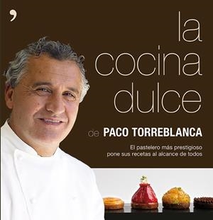 LA COCINA DULCE | 9788499983479 | TORREBLANCA, PACO | Galatea Llibres | Llibreria online de Reus, Tarragona | Comprar llibres en català i castellà online