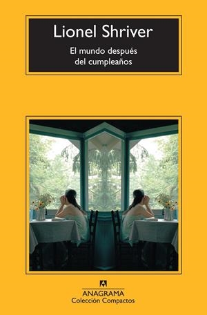 EL MUNDO DESPUÉS DEL CUMPLEAÑOS | 9788433977311 | SHRIVER, LIONEL | Galatea Llibres | Llibreria online de Reus, Tarragona | Comprar llibres en català i castellà online