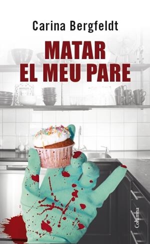 MATAR EL MEU PARE | 9788466417914 | BERGFELDT, CARINA | Galatea Llibres | Librería online de Reus, Tarragona | Comprar libros en catalán y castellano online