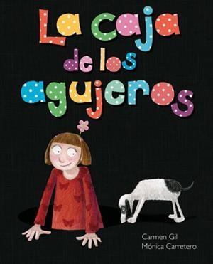 LA CAJA DE LOS AGUJEROS | 9788415784401 | CARRETERO, MÓNICA/ GIL, CARMEN | Galatea Llibres | Llibreria online de Reus, Tarragona | Comprar llibres en català i castellà online