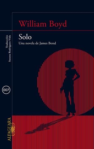 SOLO. UNA NOVELA DE JAMES BOND | 9788420415581 | BOYD, WILLIAM | Galatea Llibres | Llibreria online de Reus, Tarragona | Comprar llibres en català i castellà online
