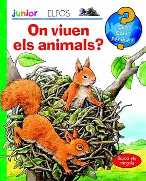 QUÈ? JUNIOR. ON VIUEN ELS ANIMALS? | 9788484234005 | Galatea Llibres | Llibreria online de Reus, Tarragona | Comprar llibres en català i castellà online
