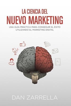 LA CIENCIA DEL NUEVO MARKETING | 9788441534230 | ZARRELLA, DAN | Galatea Llibres | Librería online de Reus, Tarragona | Comprar libros en catalán y castellano online