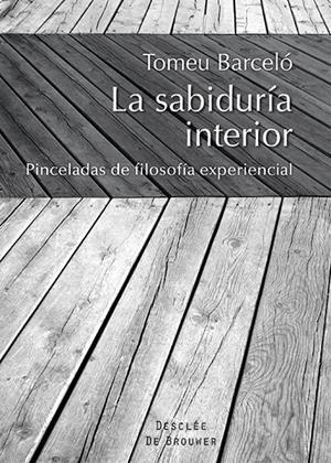 LA SABIDURÍA INTERIOR | 9788433026606 | BARCELÓ, TOMEU | Galatea Llibres | Librería online de Reus, Tarragona | Comprar libros en catalán y castellano online