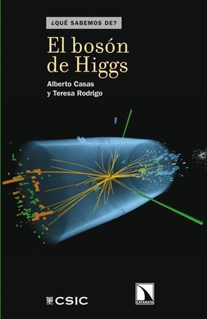 EL BOSÓN DE HIGGS | 9788483197721 | CASAS, ALBERTO/RODRIGO, TERESA | Galatea Llibres | Llibreria online de Reus, Tarragona | Comprar llibres en català i castellà online