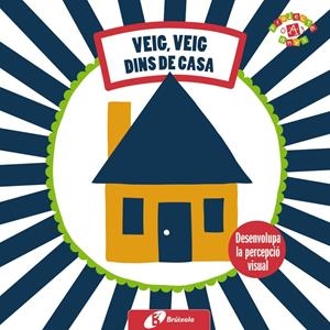 LES MEVES PRIMERES IMATGES. VEIG, VEIG. DINS DE CASA | 9788499064826 | VERLAG GMBH&amp;CO, COPPENRATH | Galatea Llibres | Llibreria online de Reus, Tarragona | Comprar llibres en català i castellà online