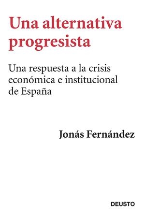 UNA ALTERNATIVA PROGRESISTA | 9788423417407 | FERNÁNDEZ, JONAS | Galatea Llibres | Librería online de Reus, Tarragona | Comprar libros en catalán y castellano online
