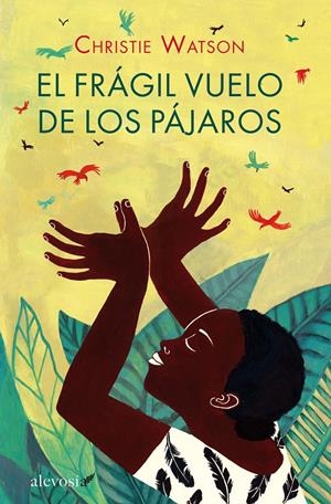 EL FRÁGIL VUELO DE LOS PÁJAROS | 9788415608516 | WATSON, CHRISTIE | Galatea Llibres | Llibreria online de Reus, Tarragona | Comprar llibres en català i castellà online