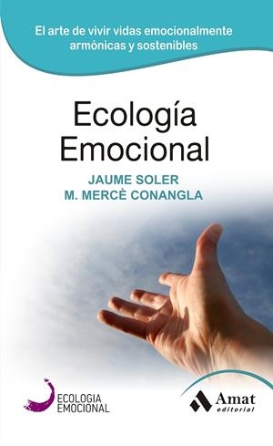 ECOLOGIA EMOCIONAL | 9788497357036 | CONANGLA I MARIN, MERCE/SOLER I LLEONART, JAUME | Galatea Llibres | Librería online de Reus, Tarragona | Comprar libros en catalán y castellano online