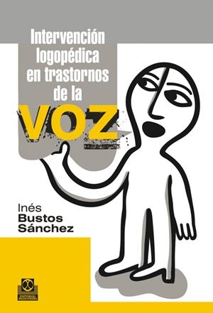 INTERVENCIÓN LOGOPÉDICA EN TRANSTORNOS DE LA VOZ | 9788499101965 | BUSTOS SÁNCHEZ, INÉS | Galatea Llibres | Librería online de Reus, Tarragona | Comprar libros en catalán y castellano online