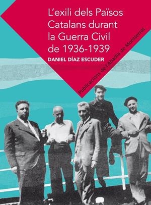 L'EXILI DELS PAISOS CATALANS DURANT LA GUERRA CIVIL DE 36-39 | 9788498836271 | DIAZ I ESCULIES, DANIEL | Galatea Llibres | Llibreria online de Reus, Tarragona | Comprar llibres en català i castellà online