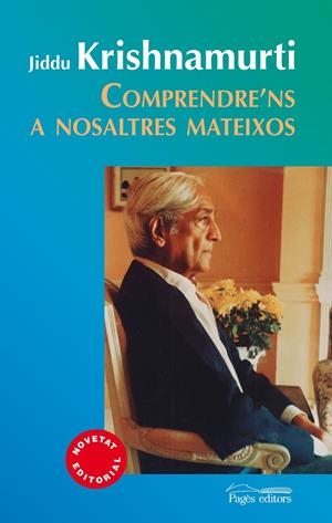 COMPRENDRE'NS A NOSALTRES MATEIXOS | 9788499754109 | KRISHNAMURTI, JIDDU | Galatea Llibres | Librería online de Reus, Tarragona | Comprar libros en catalán y castellano online